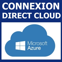   Cloud Connect (Lan2Lan)  De 10Mb  10Gb Connexion Directe au Cloud Microsoft Azure